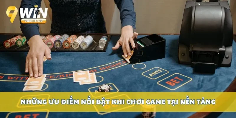 Những ưu điểm nổi bật khi chơi game tại nền tảng