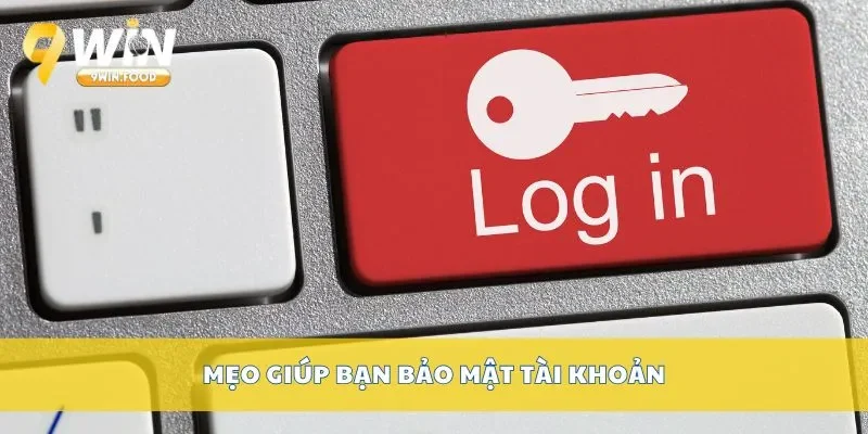 Mẹo giúp bạn bảo mật tài khoản