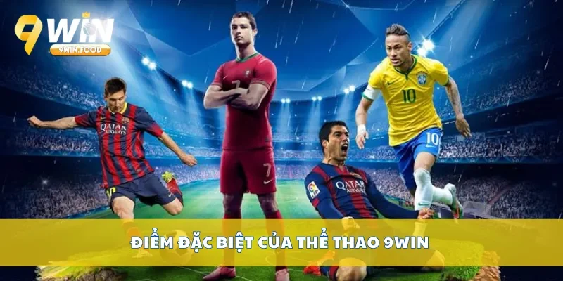Điểm đặc biệt của thể thao 9Win
