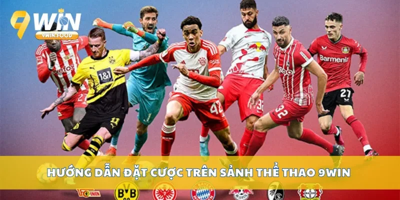 Hướng dẫn đặt cược trên sảnh thể thao 9Win