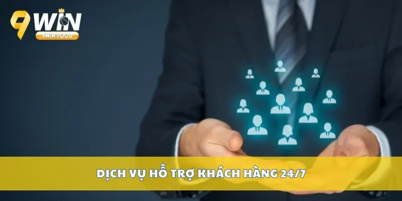 Dịch vụ hỗ trợ khách hàng 24/7