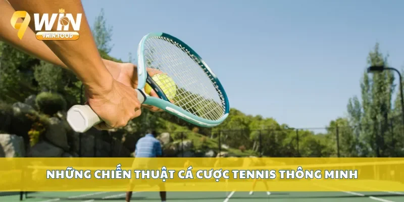 Những chiến thuật cá cược tennis thông minh